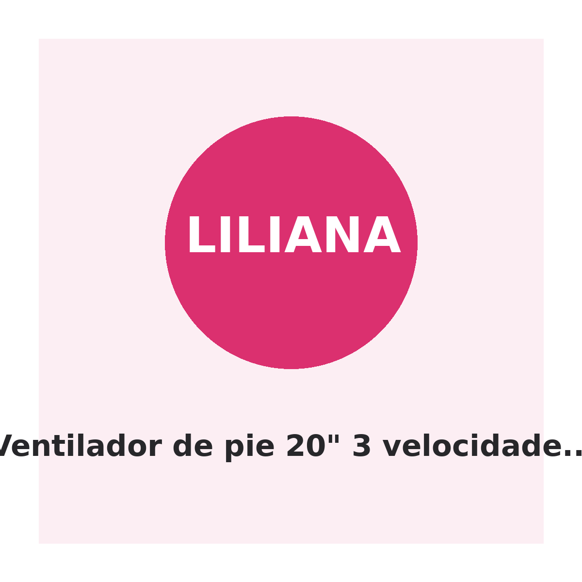 Liliana Ventilador de pie 20" 3 velocidades
